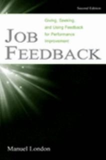 Job Feedback Giving, Seeking, and Using Feedback for Performance 