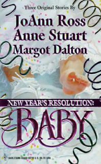 New Years Resolution Baby by Margot Dalton and Anne Stuart 1996 