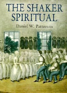 The Shaker Spiritual by Daniel W. Patterson 2000, Paperback, Reprint 