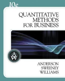 Quantitative Methods for Business by David R. Anderson, Thomas A 
