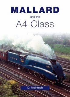 Mallard and the A4 Class by David McIntosh 2009, Hardcover