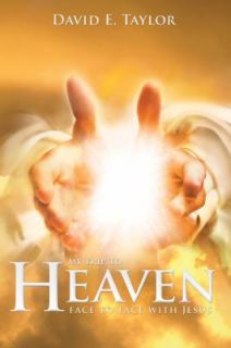   Heaven Face to Face with Jesus by David Taylor 2011, Paperback