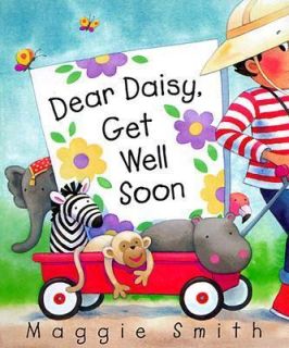 Dear Daisy, Get Well Soon by Maggie Smith 2000, Hardcover