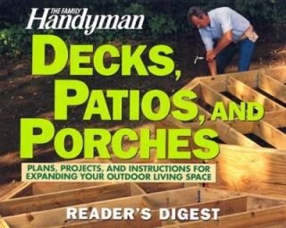 The Family Handyman Decks, Patios, and Porches Plans, Projects, and 