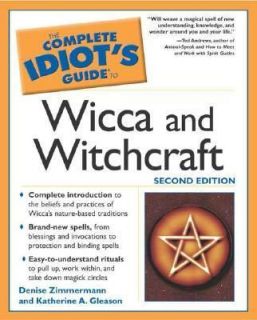 The Complete Idiots Guide to Wicca and Witchcraft by Denise Zimmerman 
