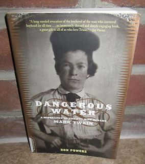 DANGEROUS WATER A Biography of the Boy Who Became MARK TWAIN Ron 