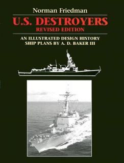 The U. S. Destroyers An Illustrated Design History by Norman Friedman 