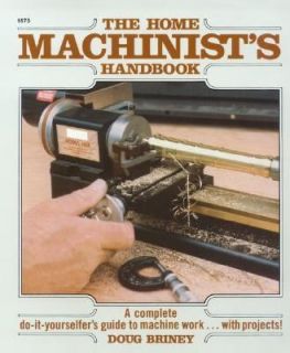 The Home Machinists Handbook by Doug Briney 1984, Paperback