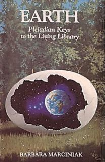 Earth Pleiadian Keys to the Living Library by Barbara Marciniak 1994 
