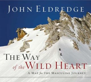   for the Masculine Journey by John Eldredge 2006, CD, Unabridged