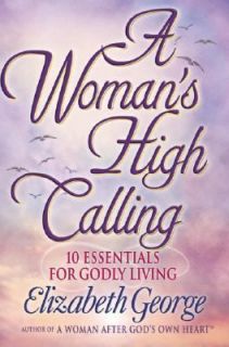   Essentials for Godly Living by Elizabeth George 2001, Paperback