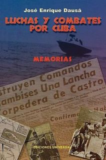   Combates Por Cuba by José Enrique Dausá 2001, Paperback