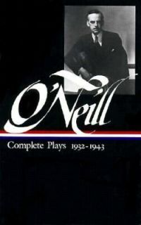 Neill   Complete Plays, 1933 1943 Vol. 3 by Eugene ONeill 1988 