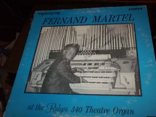 PRESENTING FERNAND MARTEL AT THE RODGERS 340 THEATRE ORGAN SIGNED 