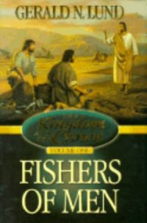 The Kingdom and the Crown Vol. 1 Fishers of Men by Gerald N. Lund 2000 
