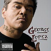 El Mas Chingon PA by George Comedian Lopez CD, Jan 2006, Oglio Records