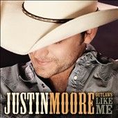 Outlaws Like Me by Justin Moore CD, Jun 2011, Valory