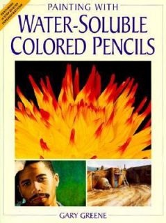   Water Soluble Colored Pencils by Gary Greene 1999, Hardcover