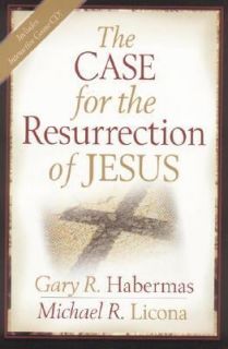The Case for the Resurrection of Jesus by Gary R. Habermas and Michael 
