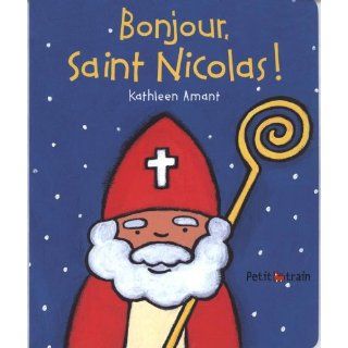 Bonjour, Saint Nicolas !: .fr: Kathleen Amant: Livres
