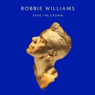 Take The Crown  Robbie Williams  Musica