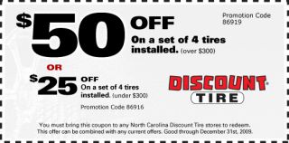 50 Off when you buy a set of 4 Tires installed. (over $300) $25 Off 
