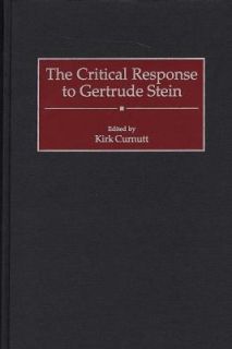 The Critical Response to Gertrude Stein Vol. 36 by Kirk Curnutt 2000 