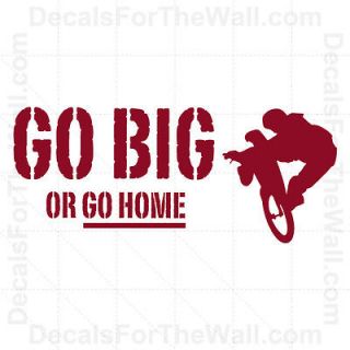 Go Big or Go Home Mountain Bike BMX Wall Decal Vinyl Sticker Quote 