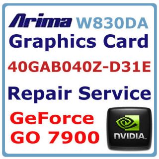 ARIMA W830DA Laptop Graphics Card Repair nVidia GeForce 7900 * 90 Days 