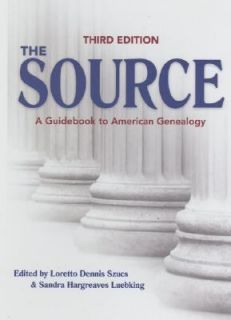 The Source A Guidebook to American Genealogy by Loretto Dennis Szucs 