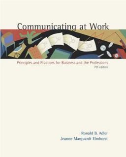 Communicating at Work Principles and Practices for Business and the 
