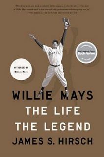   Mays The Life, the Legend by James S. Hirsch 2010, Hardcover