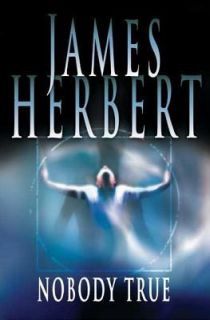 Nobody True by James Herbert 2005, Hardcover