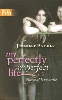 My Perfectly Imperfect Life by Jennifer Archer 2006, Paperback