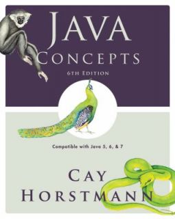Java Concepts Compatible with Java 5, 6 and 7 by Cay S. Horstmann 2009 