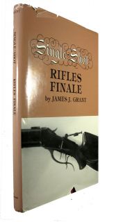 Single Shot Rifles Finale by James J. Grant HB 1992 Wolfe Pub. W7