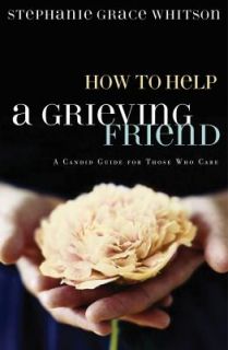 How to Help a Grieving Friend  A Candid