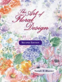 The Art of Floral Design by Norah T. Hun