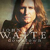 Downtown Journey of a Heart by John Waite CD, Jan 2007, No Brakes 