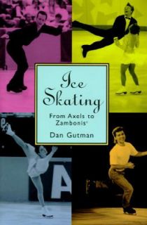 Ice Skating From Axels to Zambonis by Dan Gutman 1995, Hardcover 