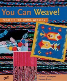You Can Weave Projects for Young Weavers by Hermon Joyner and Kathleen 