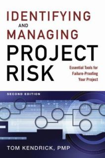 Identifying and Managing Project Risk Essential Tools for Failure 
