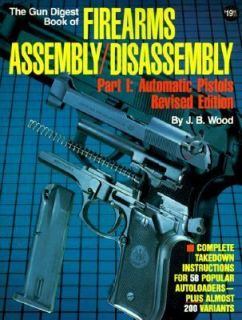   Pt. 1 Automatic Pistols by J. B. Wood 1990, Hardcover, Revised