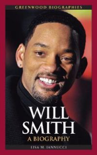 Will Smith A Biography by Lisa Iannucci 2009, Hardcover