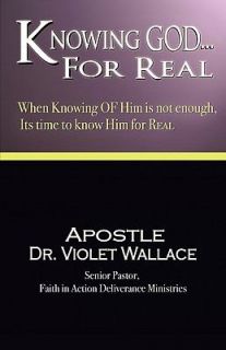 Knowing God for Real by Violet Wallace 2009, Paperback