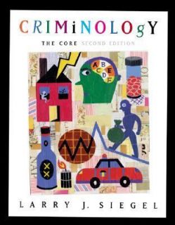 Criminology The Core by Larry J. Siegel 2004, Paperback, Revised 