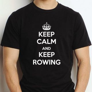 KEEP CALM & CARRY ON ROWING TSHIRT UNISEX MENS LADIES BOAT SCULL BOAT 