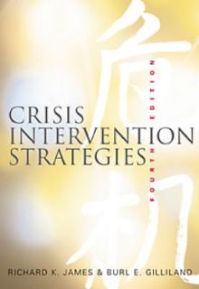 Crisis Intervention Strategies by Richard K. James and Burl E 
