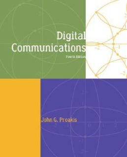 Digital Communications by John G. Proakis 2000, Hardcover, Revised 