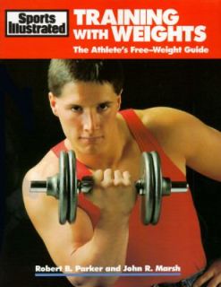Sports Illustrated Training with Weights by Robert Parker 1989 